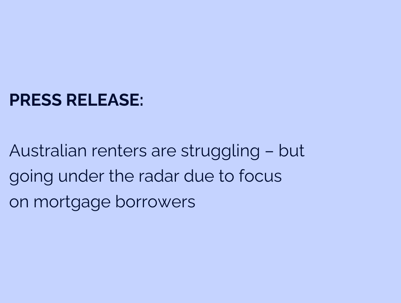 Australian renters are struggling – but going under the radar due to focus on mortgage borrowers