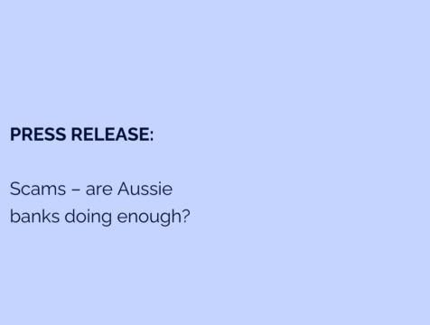 Press Release: Scams – are Aussie banks doing enough?
