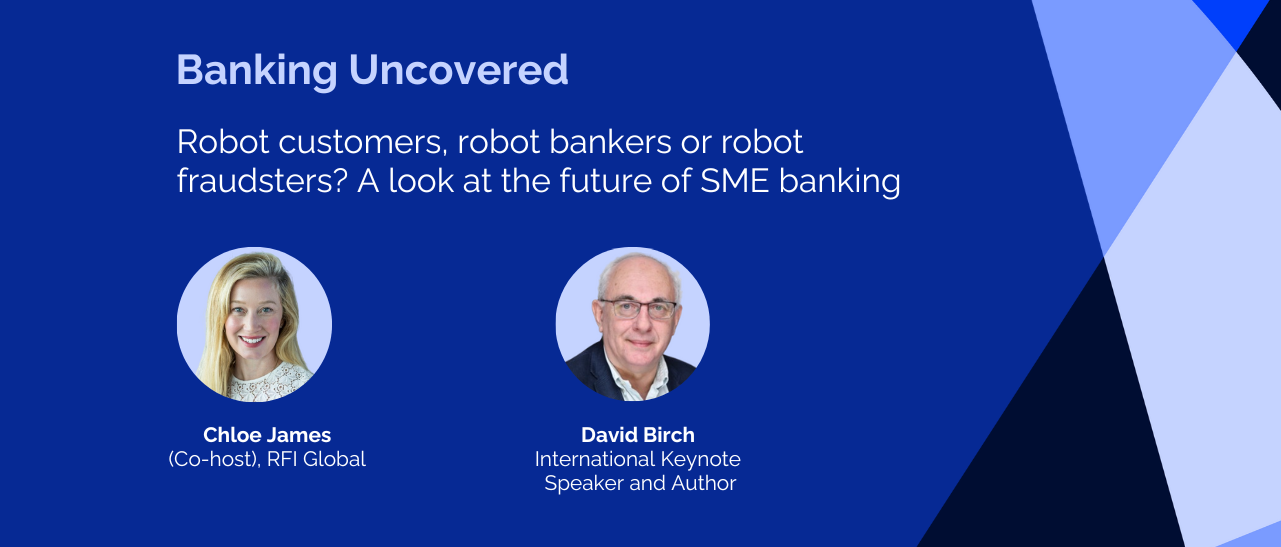 Robot customers, robot bankers or robot fraudsters? A look at the future of SME banking
