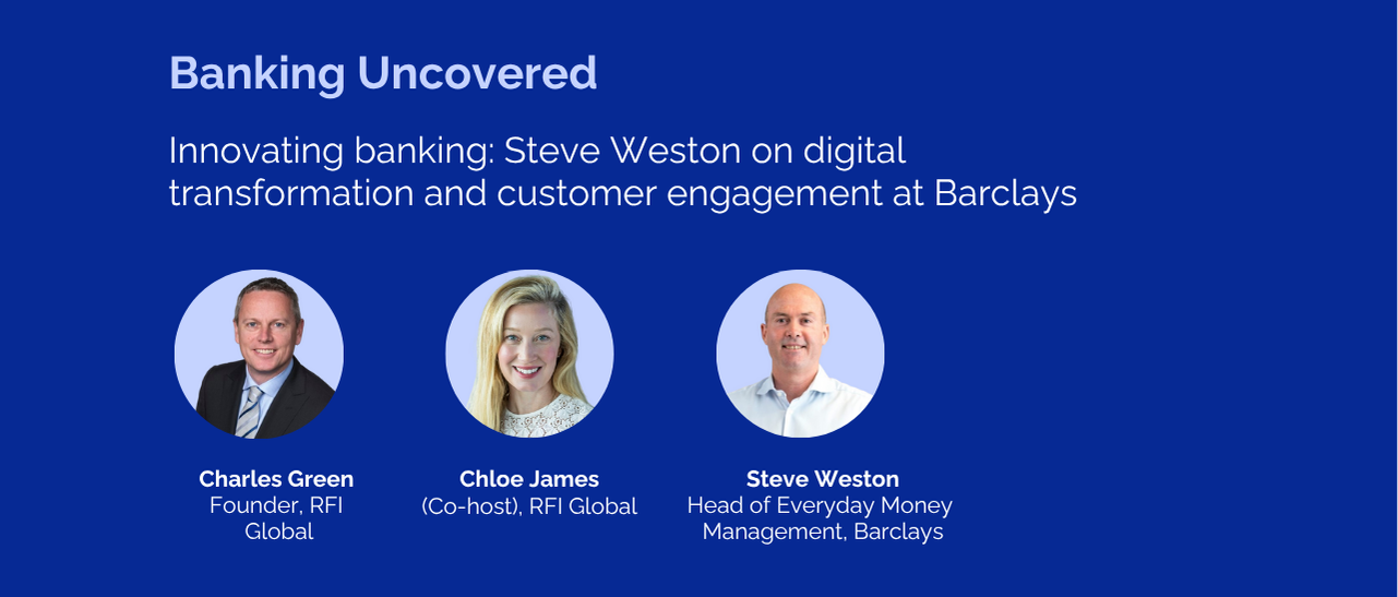 Steve Weston on digital transformation and customer engagement at Barclays