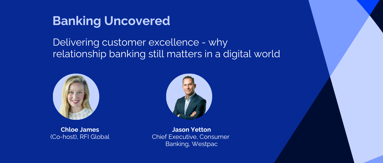 Delivering customer excellence - why relationship banking still matters in a digital world