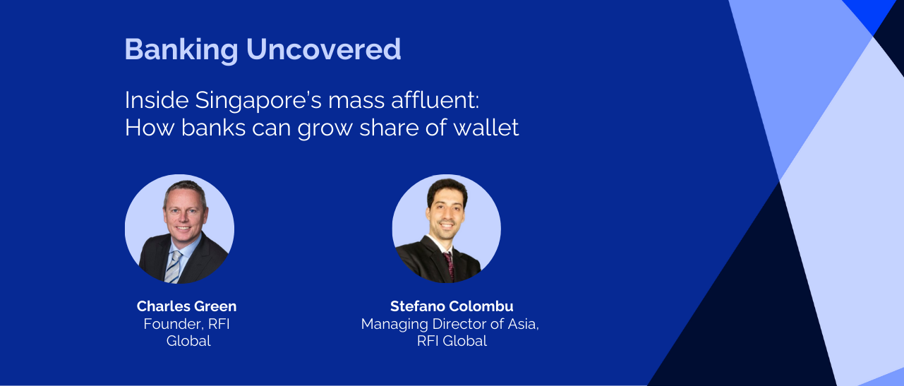 Inside Singapore’s mass affluent: How banks can grow share of wallet